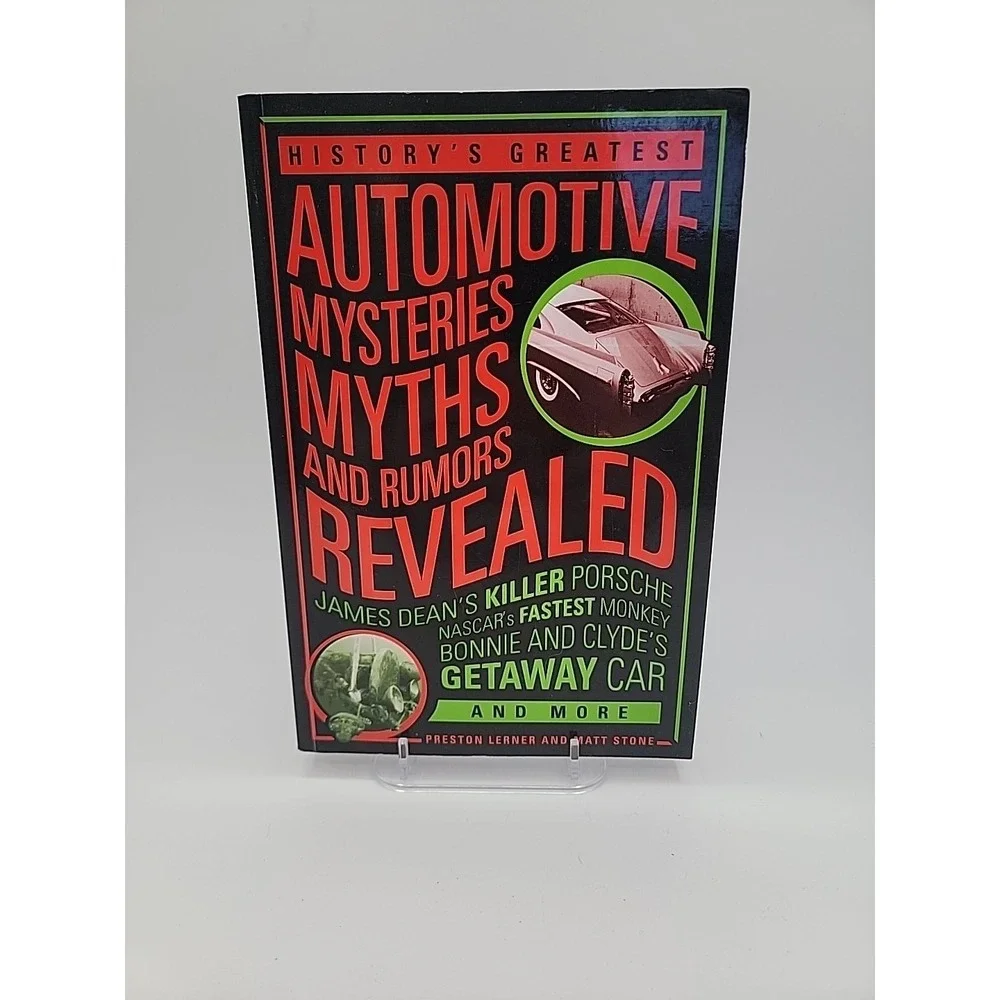 History's Greatest Automotive Mysteries, Myths, and‎ Rumors Revealed